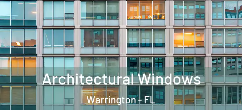 Architectural Windows Warrington - FL