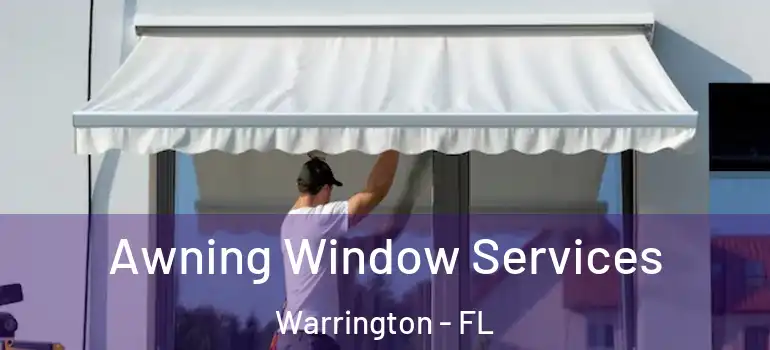 Awning Window Services Warrington - FL