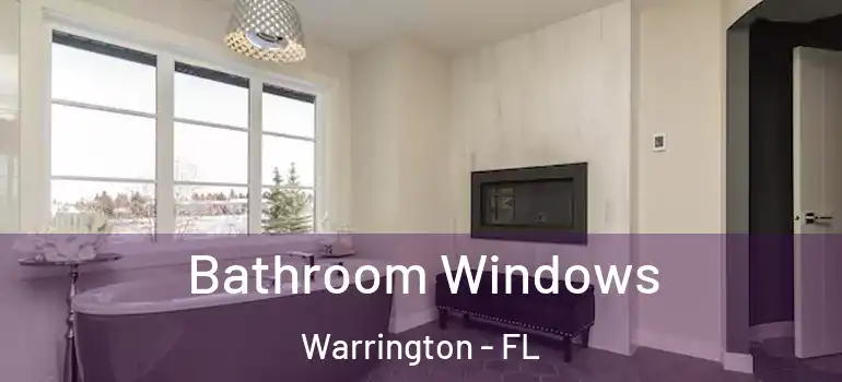 Bathroom Windows Warrington - FL