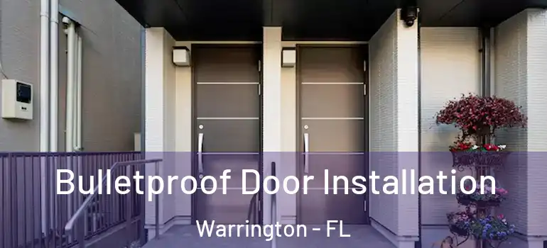 Bulletproof Door Installation Warrington - FL