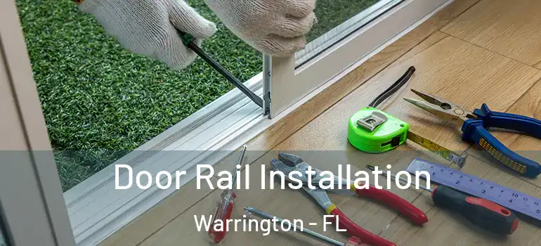 Door Rail Installation Warrington - FL