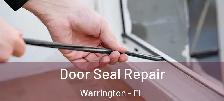 Door Seal Repair Warrington - FL