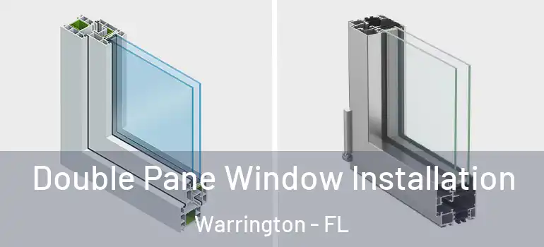 Double Pane Window Installation Warrington - FL
