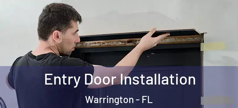 Entry Door Installation Warrington - FL