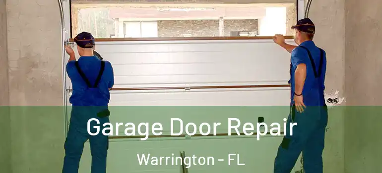 Garage Door Repair Warrington - FL