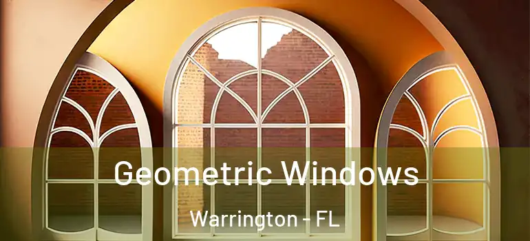Geometric Windows Warrington - FL