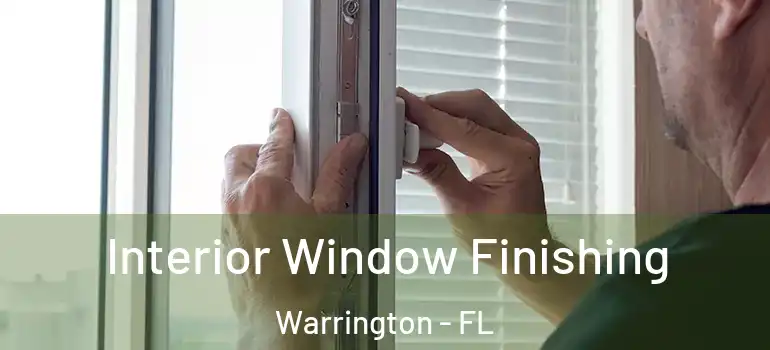Interior Window Finishing Warrington - FL