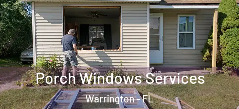 Porch Windows Services Warrington - FL