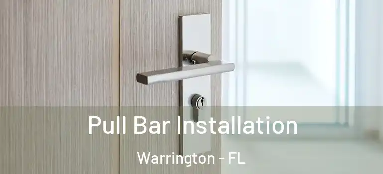 Pull Bar Installation Warrington - FL