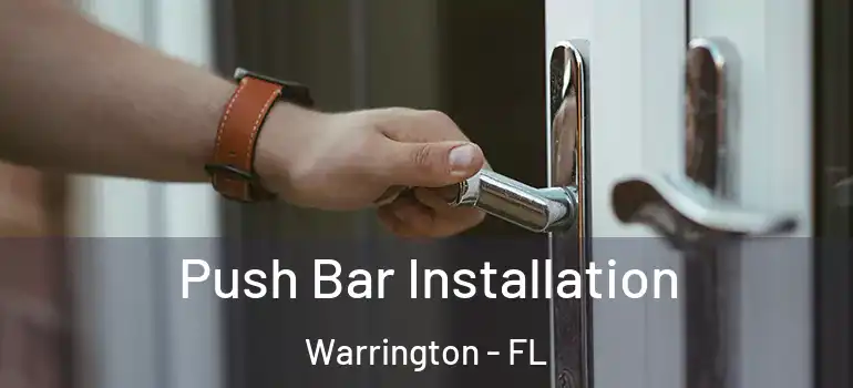Push Bar Installation Warrington - FL