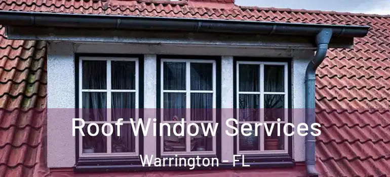 Roof Window Services Warrington - FL