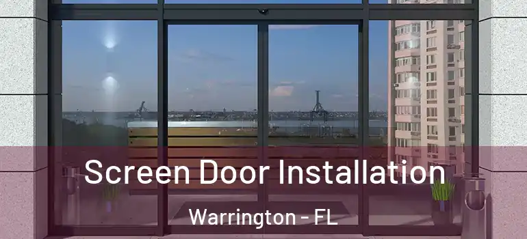 Screen Door Installation Warrington - FL