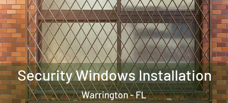 Security Windows Installation Warrington - FL