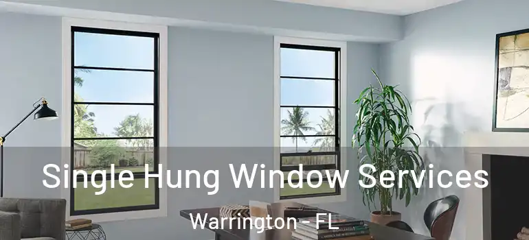 Single Hung Window Services Warrington - FL
