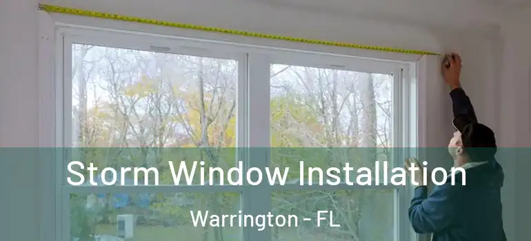 Storm Window Installation Warrington - FL