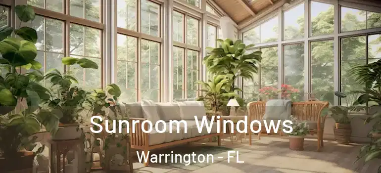 Sunroom Windows Warrington - FL