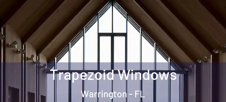 Trapezoid Windows Warrington - FL
