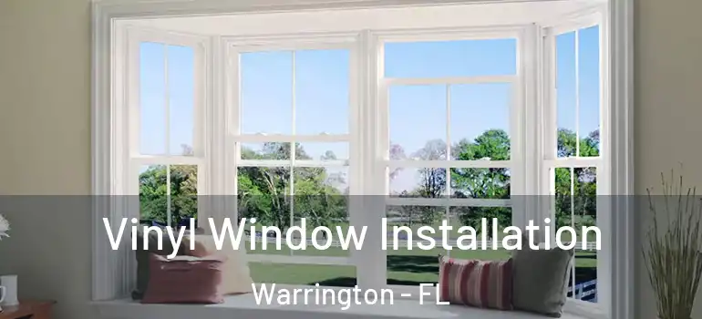 Vinyl Window Installation Warrington - FL