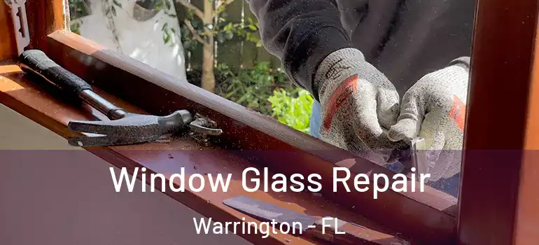 Window Glass Repair Warrington - FL