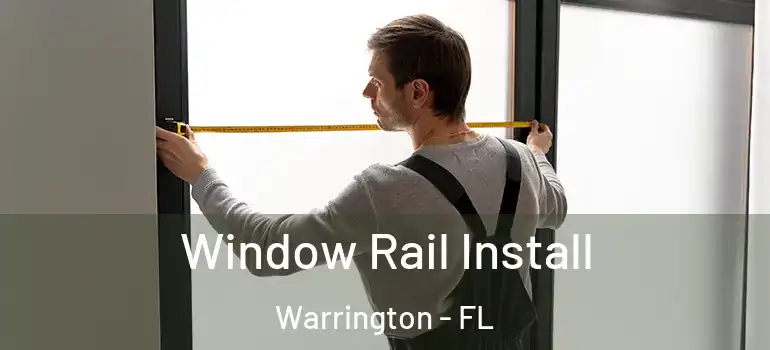 Window Rail Install Warrington - FL