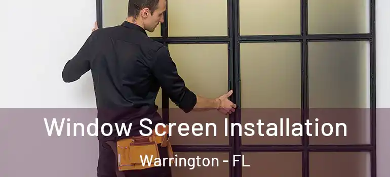Window Screen Installation Warrington - FL