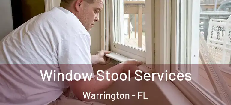 Window Stool Services Warrington - FL